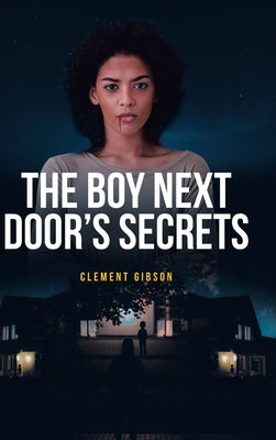 Cover Image for The Boy Next Door's Secrets -- Clement Gibson, Hardcover