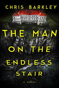 Cover Image for The Man on the Endless Stair -- Chris Barkley, Hardcover
