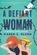 Cover Image for A Defiant Woman: A Modern Tudor Mystery -- Karen E. Olson, Hardcover
