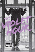 Cover Image for The Violet Hour -- James Cahill, Hardcover