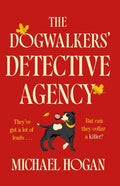 Cover Image for The Dogwalkers' Detective Agency -- Michael Hogan, Hardcover
