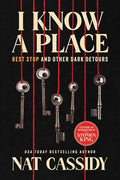 Cover Image for I Know a Place: Rest Stop and Other Dark Detours -- Nat Cassidy, Paperback