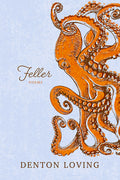 Cover Image for Feller: Poems -- Denton Loving, Paperback