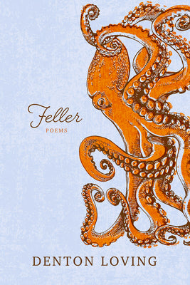 Cover Image for Feller: Poems -- Denton Loving, Paperback