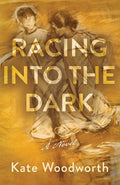 Cover Image for Racing into the Dark -- Kate Woodworth, Paperback