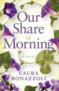 Cover Image for Our Share of Morning -- Laura Bonazzoli, Paperback