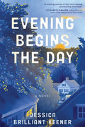 Cover Image for Evening Begins the Day -- Jessica Brilliant Keener, Paperback