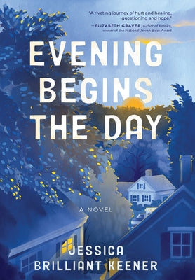 Cover Image for Evening Begins the Day -- Jessica Brilliant Keener, Hardcover