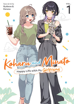 Cover Image for Koharu and Minato: Happy Life with My Girlfriend Vol. 1 -- Hyaluron &. Daruma, Paperback