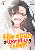 Cover Image for MII-Chan Wants to Be Kept Vol. 4 -- Waka Takase, Paperback