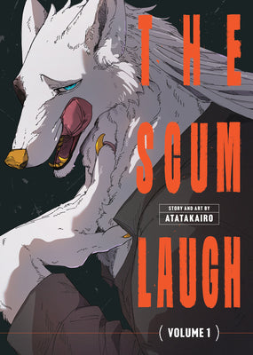 Cover Image for The Scum Laugh Vol. 1 -- Atatakairo, Paperback