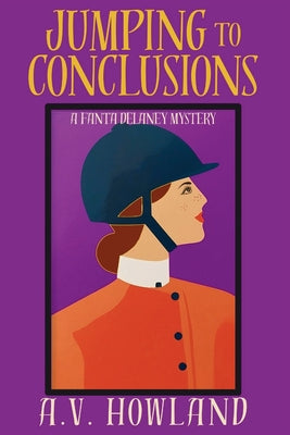 Cover Image for Jumping to Conclusions: A Fanta Delaney Cozy Mystery -- A. V. Howland, Paperback