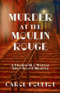 Cover Image for Murder at the Moulin Rouge: A Blackwell & Watson Time-Travel Mystery -- Carol Pouliot, Paperback