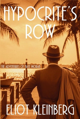 Cover Image for Hypocrite's Row: The Adventures of Nate Moran -- Eliot Kleinberg, Paperback