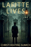 Cover Image for Lafitte Lives: An Old New Orleans Bookshop Mystery -- Christi Keating Sumich, Paperback
