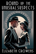 Cover Image for Round Up the Unusual Suspects: A Babs Norman Golden Age of Hollywood Mystery -- Elizabeth Crowens, Paperback