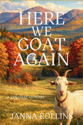 Cover Image for Here We Goat Again: A Zen Goat Mystery -- Janna Rollins, Paperback