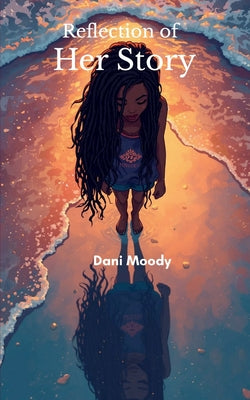 Cover Image for Reflection of Her Story -- Danielle Moody, Paperback
