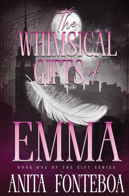 Cover Image for The Whimsical Gifts of Emma -- Anita Fonteboa, Paperback