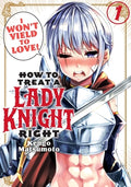 Cover Image for How to Treat a Lady Knight Right 1 -- Kengo Matsumoto, Paperback