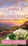 Cover Image for A Chance for Kallie Mae -- Ann H. Gabhart, Library Binding