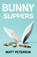 Cover Image for Bunny Slippers -- Matt Peterson, Paperback