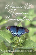 Cover Image for Whispers of Unspoken Conversations -- Brenda Rushing French, Paperback