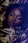 Cover Image for All The Dope Boys Gon Feel Her 2 -- Jahquel J, Paperback