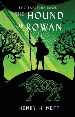 Cover Image for The Hound of Rowan: Book One of The Tapestry -- Henry H. Neff, Paperback