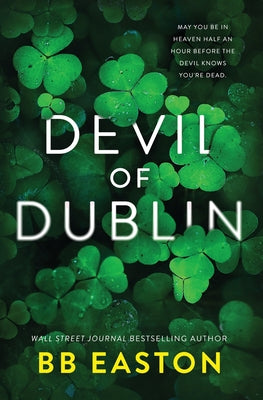 Cover Image for Devil of Dublin: A Dark Irish Mafia Romance (Special Edition) -- Bb Easton, Paperback