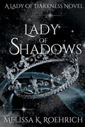 Cover Image for Lady of Shadows -- Melissa K. Roehrich, Paperback