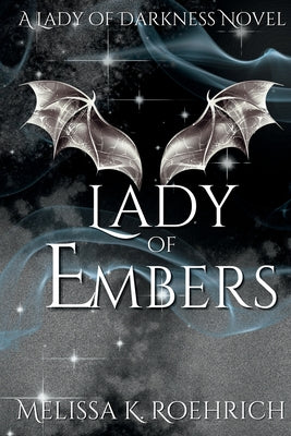 Cover Image for Lady of Embers -- Melissa K. Roehrich, Paperback