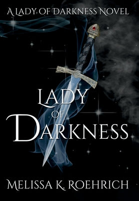 Cover Image for Lady of Darkness -- Melissa K. Roehrich, Hardcover