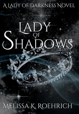 Cover Image for Lady of Shadows -- Melissa K. Roehrich, Hardcover