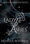 Cover Image for Lady of Ashes -- Melissa K. Roehrich, Hardcover