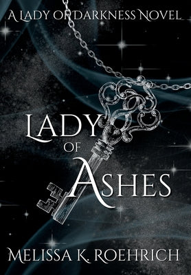 Cover Image for Lady of Ashes -- Melissa K. Roehrich, Hardcover