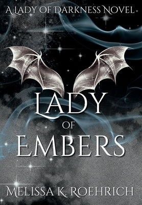 Cover Image for Lady of Embers -- Melissa K. Roehrich, Hardcover