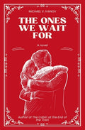 Cover Image for The Ones We Wait For -- Michael V. Ivanov, Paperback