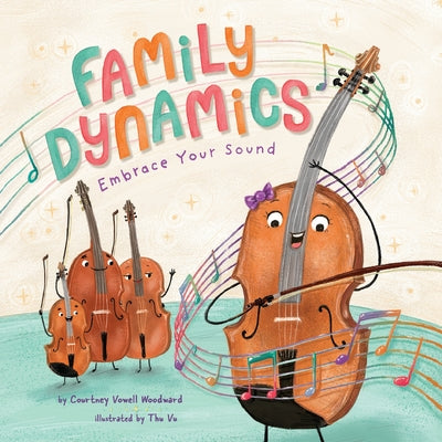 Cover Image for Family Dynamics: Embrace Your Sound -- Courtney Vowell Woodward, Paperback
