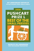 Cover Image for Pushcart Prize L: Best of the Small Presses (2026) -- Bill Henderson, Hardcover