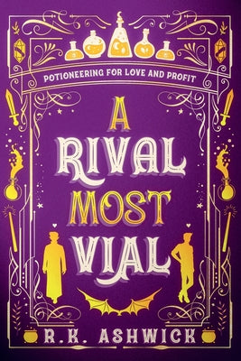 Cover Image for A Rival Most Vial: Potioneering for Love and Profit -- R. K. Ashwick, Paperback