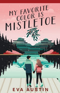 Cover Image for My Favorite Color is Mistletoe -- Eva Austin, Paperback