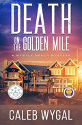 Cover Image for Death on the Golden Mile: A Myrtle Beach Mystery -- Caleb Wygal, Paperback
