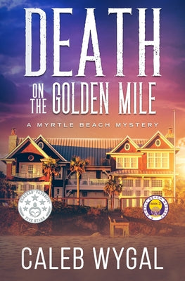 Cover Image for Death on the Golden Mile: A Myrtle Beach Mystery -- Caleb Wygal, Paperback
