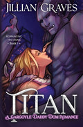 Cover Image for Titan: A Gargoyle Daddy Dom Romance -- Jillian Graves, Paperback