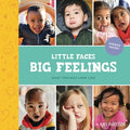 Cover Image for Little Faces Big Feelings: What Emotions Look Like -- Amy Morrison, Hardcover