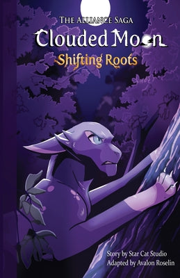 Cover Image for The Alliance Saga - Clouded Moon #1: Shifting Roots -- Avalon Roselin, Paperback