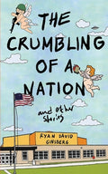 Cover Image for The Crumbling of a Nation and other stories -- Ryan David Ginsberg, Paperback