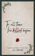 Cover Image for To All Those I've Killed Before -- J. L. Hyde, Paperback