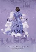 Cover Image for Echoes in Time -- Julie McElwain, Hardcover